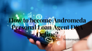 How to become Andromeda Personal Loan Agent DSA Online?